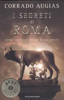 Copertina  I segreti di Roma : storie, luoghi e personaggi di una capitale