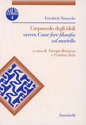 Copertina  Crepuscolo degli idoli, ovvero Come fare filosofia col martello