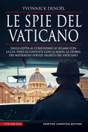 Copertina  Lespie del Vaticano : dalla lotta al comunismo ai legami con la CIA, fino ai contatti con la mafia : la storia dei misteriosi servizi segreti del vaticano
