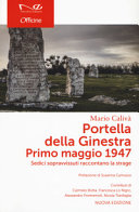 Copertina  Portella della Ginestra, Primo maggio 1947 : sedici sopravvissuti raccontano la strage