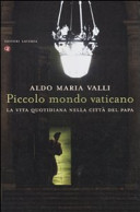Copertina  Piccolo mondo vaticano : la vita quotidiana nella città del papa