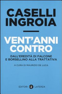 Copertina  Vent'anni contro : dall'eredità di Falcone e Borsellino alla trattativa