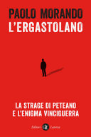 Copertina  L'ergastolano : la strage di Peteano e l'enigma Vinciguerra