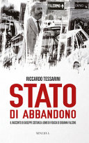 Copertina  Stato di abbandono : il racconto di Giuseppe Costanza : uomo di fiducia di Giovanni Falcone