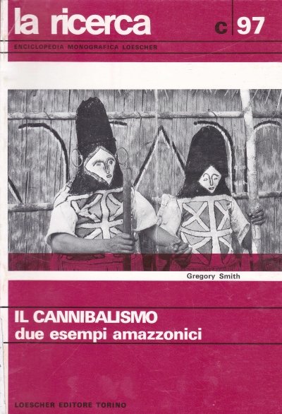 Copertina  Il cannibalismo : due esempi amazzonici