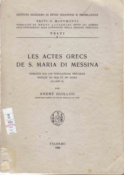 Copertina  Les actes grecs de S. Maria di Messina : enquete sur les populations grecques d'Italie du Sud et de Sicile : 11.-14. s.